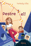 Turbuly Lilla - Pestre fel! [eKönyv: epub, mobi]