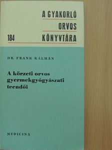 Dr. Frank Kálmán - A körzeti orvos gyermekgyógyászati teendői [antikvár]