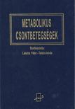 Lakatos Péter, Takács István - Metabolikus csontbetegségek [antikvár]