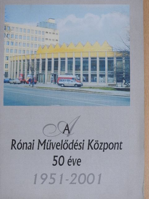 Dr. Utry Attila - A Rónai Művelődési Központ 50 éve [antikvár]