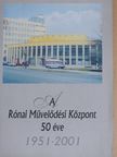 Dr. Utry Attila - A Rónai Művelődési Központ 50 éve [antikvár]
