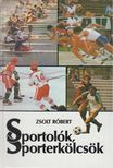 ZSOLT RÓBERT - Sportolók, sporterkölcsök [antikvár]