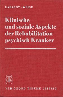 Modest Michailowitsch Kabanov, Klaus Weise - Klinische und soziale Aspekte der Rehabilitation psychisch Kranker [antikvár]