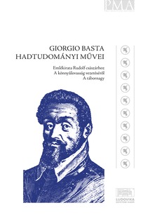 József (szerk.) Padányi - Giorgio Basta hadtudományi művei [eKönyv: pdf]