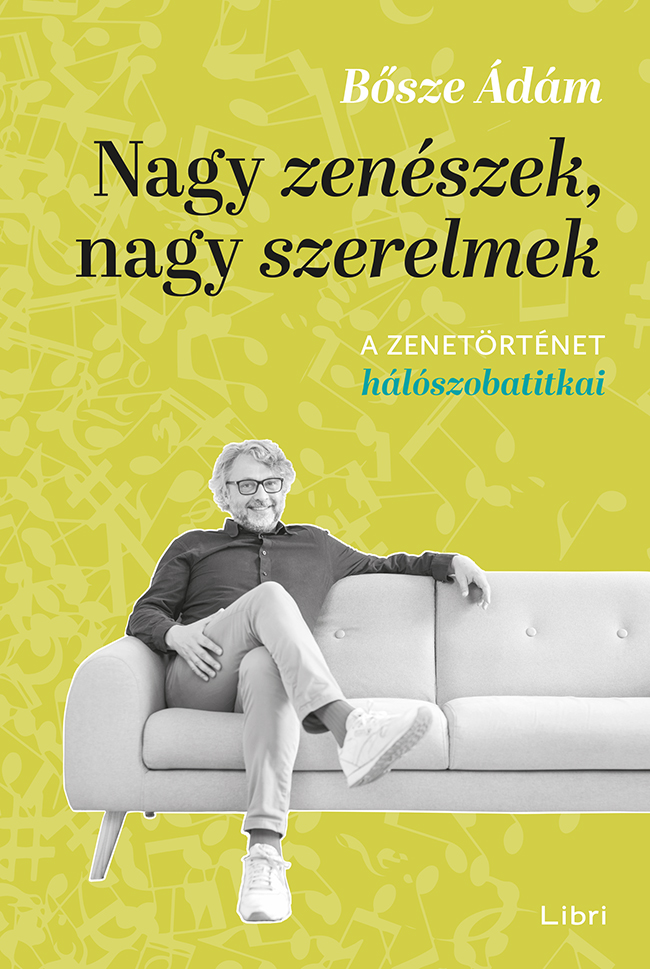 BŐSZE ÁDÁM - Nagy zenészek, nagy szerelmek