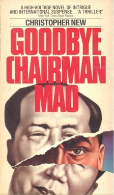 NEW, CHRISTOPHER - Goodbye Chairman Mao [antikvár]
