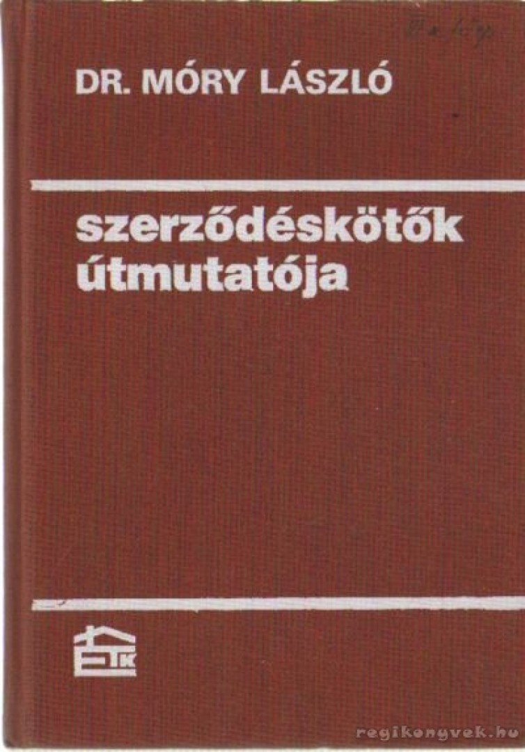 Dr. Móry László - Szerződéskötők útmutatója [antikvár]