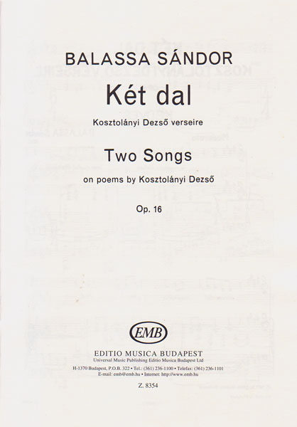 Balassa Sándor - KÉT DAL KOSZTOLÁNYI DEZSŐ VERSEIRE OP.16 ÉNEK-ZONGORA