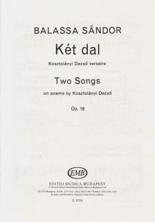 Balassa Sándor - KÉT DAL KOSZTOLÁNYI DEZSŐ VERSEIRE OP.16 ÉNEK-ZONGORA