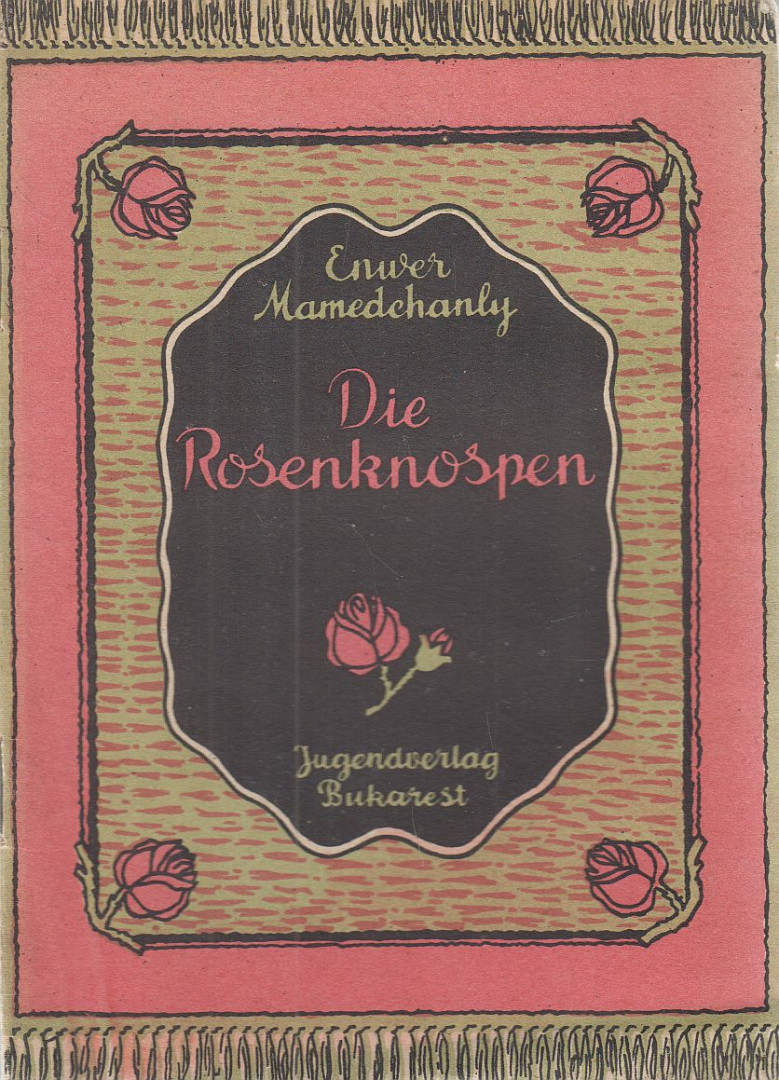 Enwer Mamedchanly - Die Rosenknospen [antikvár]