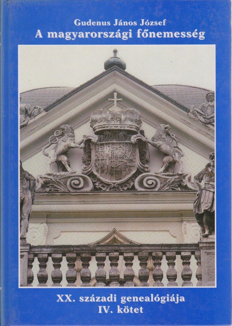 Gudenus János József - A magyarországi főnemesség XX. századi genealógiája IV. (Sz-Zs) [antikvár]