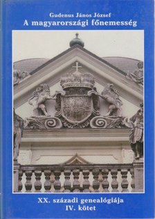 Gudenus János József - A magyarországi főnemesség XX. századi genealógiája IV. (Sz-Zs) [antikvár]