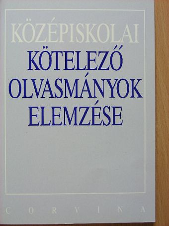 Kelecsényi László - Középiskolai kötelező olvasmányok elemzése [antikvár]