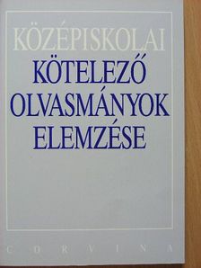 Kelecsényi László - Középiskolai kötelező olvasmányok elemzése [antikvár]