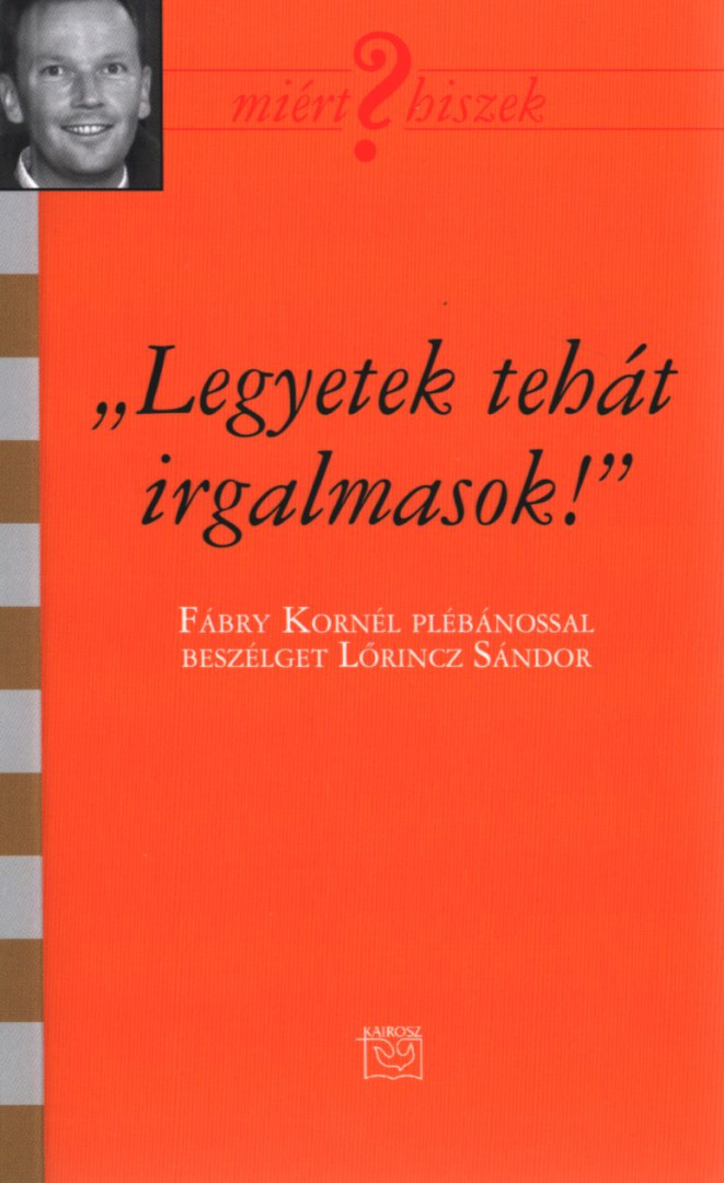 Lőrincz Sándor - ,,Legyetek tehát irgalmasok!" [antikvár]