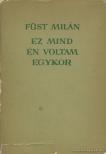 FÜST MILÁN - Ez mind én voltam egykor [antikvár]
