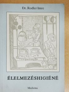 Dr. Rodler Imre - Élelmezéshigiéné [antikvár]