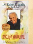 Dr. Robert C. Atkins - Dacolj a koroddal! [antikvár]