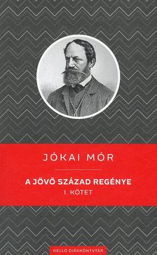 JÓKAI MÓR - A jövő század regénye I. kötet