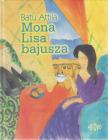Batu Attila - Mona Lisa bajusza [antikvár]