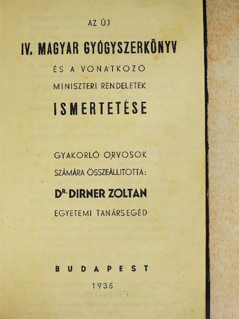 Az új IV. Magyar Gyógyszerkönyv és a vonatkozó miniszteri rendeletek ismertetése [antikvár]