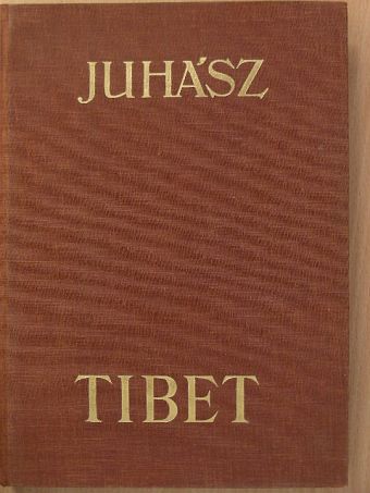 Juhász Vilmos - Tibet [antikvár]