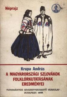 Krupa András - A magyarországi szlovákok folklórkutatásának eredményei [antikvár]