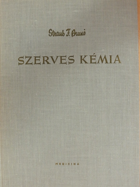 Straub F. Brunó - Szerves kémia [antikvár]