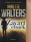 Minette Walters - Zavart elmék [antikvár]