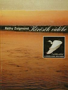 Réthy Zsigmond - Körösök vidéke [antikvár]