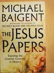 Michael Baigent - The Jesus Papers [antikvár]