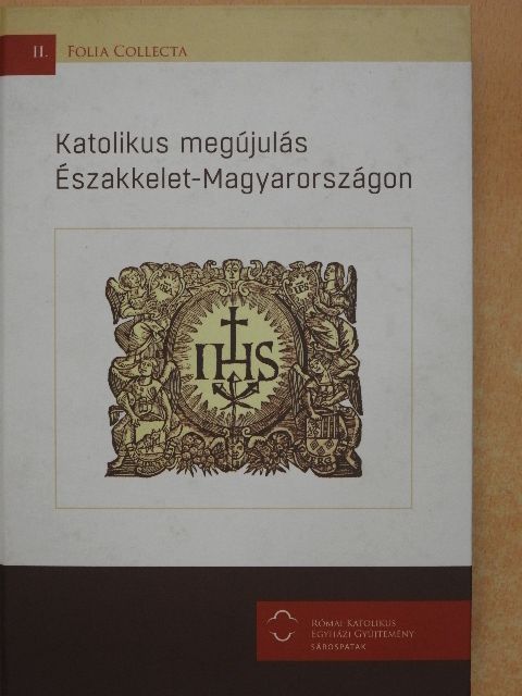Gyulai Éva - Katolikus megújulás Északkelet-Magyarországon [antikvár]