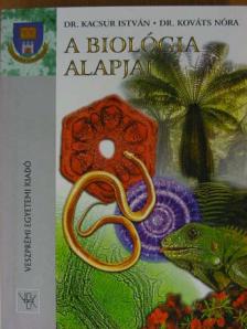 Dr. Kacsur István - A biológia alapjai [antikvár]