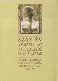 Száz év a magyar-olasz kapcsolatok szolgálatában [antikvár]