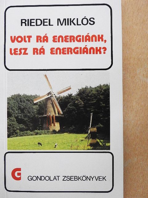 Riedel Miklós - Volt rá energiánk, lesz rá energiánk? [antikvár]