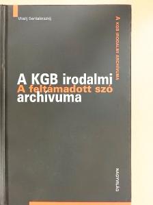 Vitalij Sentalinszkij - A KGB irodalmi archívuma [antikvár]