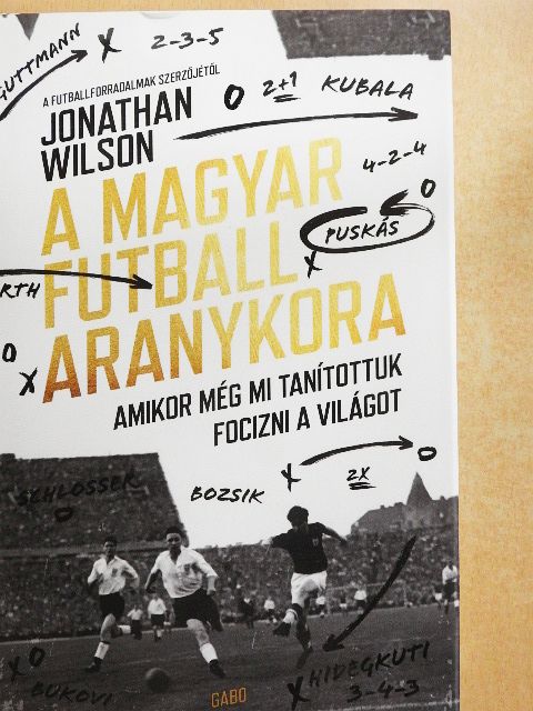 Jonathan Wilson - A magyar futball aranykora [antikvár]
