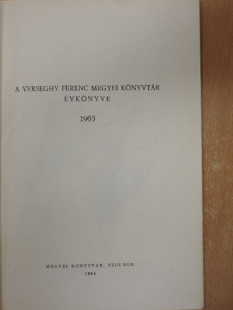 Dr. Nagy János - A Verseghy Ferenc Megyei Könyvtár évkönyve 1963 [antikvár]