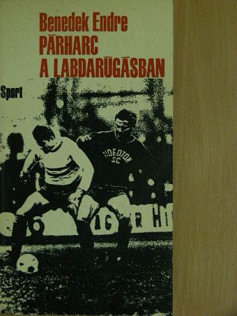 Benedek Endre - Párharc a labdarúgásban [antikvár]