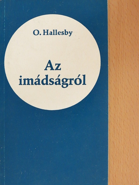 O. Hallesby - Az imádságról [antikvár]