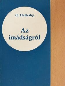 O. Hallesby - Az imádságról [antikvár]