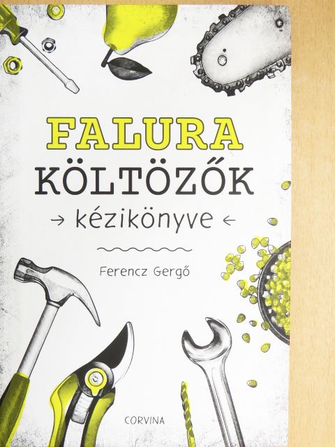 Ferencz Gergő - Falura költözők kézikönyve [antikvár]