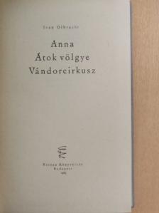 Ivan Olbracht - Anna/Átok völgye/Vándorcirkusz [antikvár]