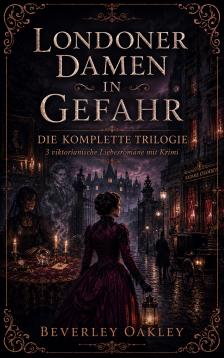 Oakley Beverley - Londoner Damen in Gefahr [eKönyv: epub, mobi]
