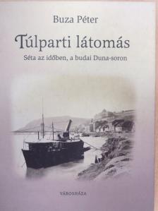 Buza Péter - Túlparti látomás [antikvár]