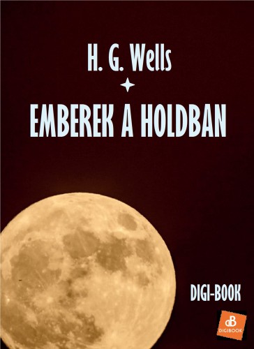H. G. Wells - Emberek a Holdban [eKönyv: epub, mobi]