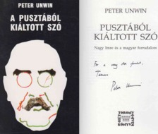 Peter Unwin - A pusztából kiáltott szó (dedikált) [antikvár]