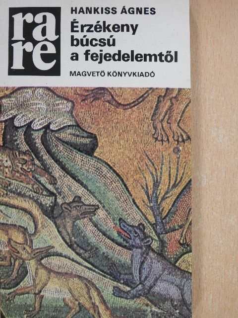 Hankiss Ágnes - Érzékeny búcsú a fejedelemtől [antikvár]