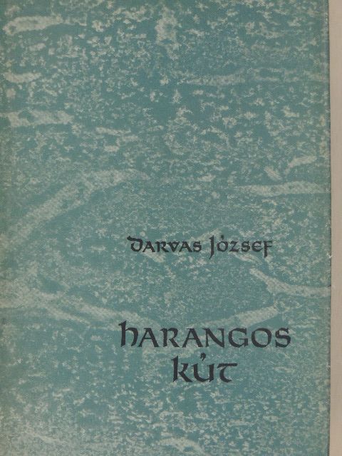 Darvas József - Harangos kút [antikvár]