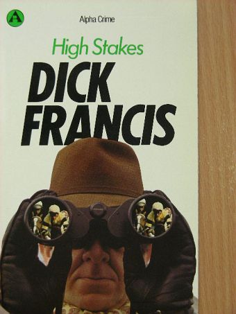 Dick Francis - High Stakes [antikvár]